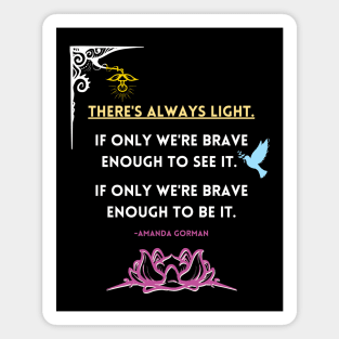 There Is Always Light - Amanda Gorman Poem Magnet